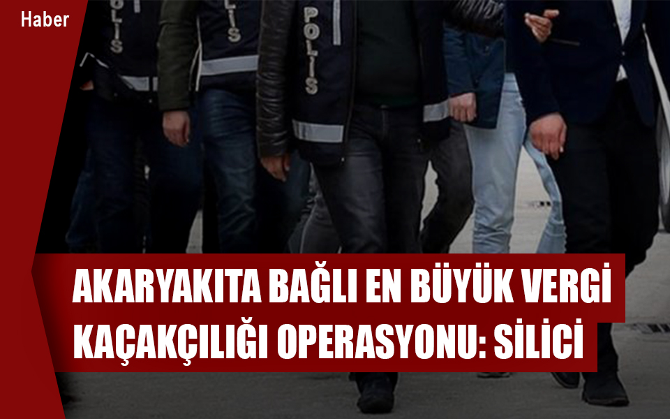 991851Akaryakıta bağlı en büyük vergi kaçakçılığı operasyonu Silici 2.jpg